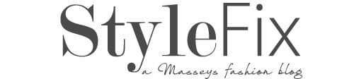 Style Fix | Masseys Blog